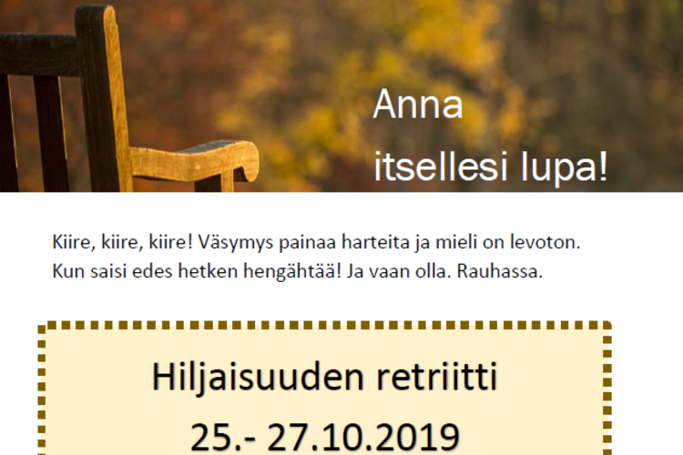 Hiljaisuuden retriitti - Jumalan lempeän katseen alla 25 - 27.10.2019 Hiljaisuuden retriitti - Jumalan lempeän katseen alla 25 - 27.10.2019