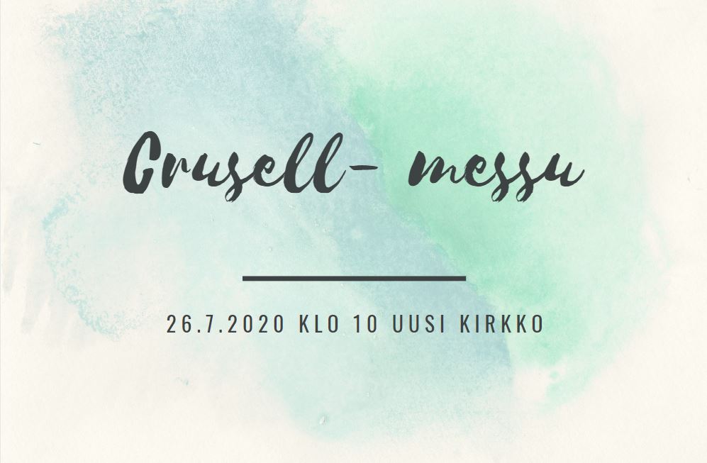 Sini-vihreällä heleällä pastellitaustalla teksti: Crusell-messu 26.7.2020 klo 10 Uusi kirkko